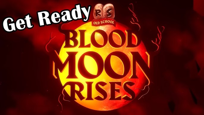 How to Prepare for OSRS Blood Moon Rises Changes: The Essential Buffs, Nerfs, and Loot Upgrades You Need to Know
